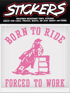 Autocollant en vinyle STICKERS - "Born to Ride Forced to Work"