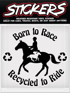 Autocollant en vinyle STICKERS - "Born to Race Recycled to Ride"